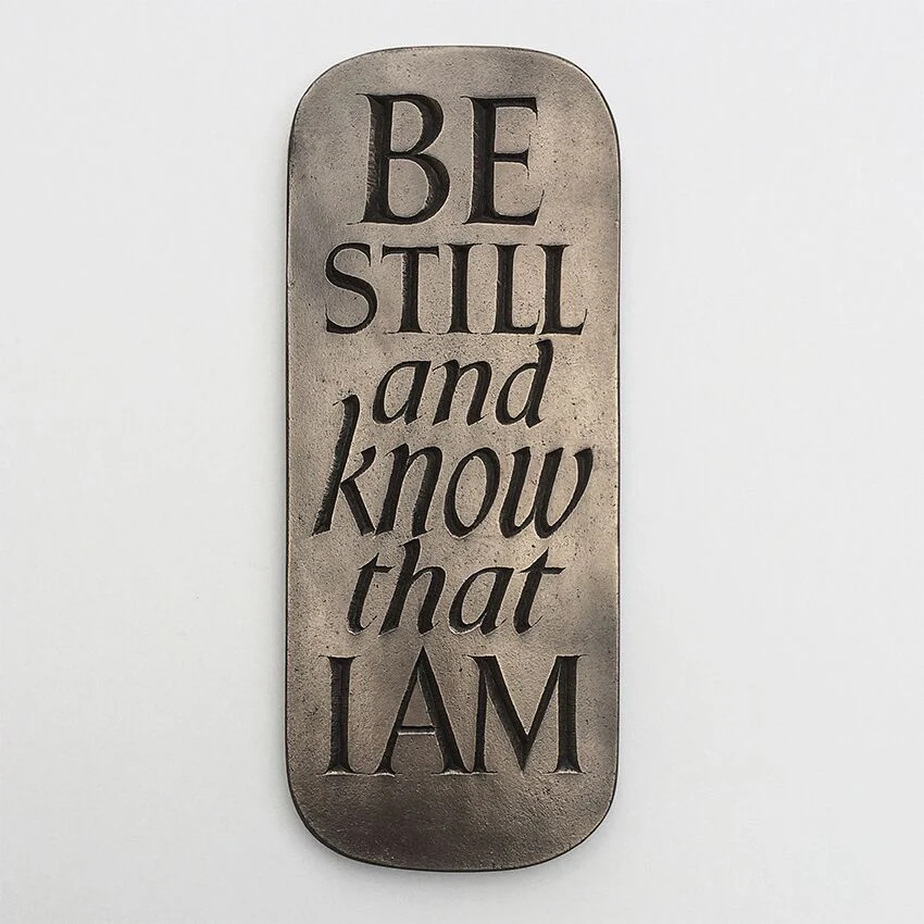 Be Still And Know That I Am